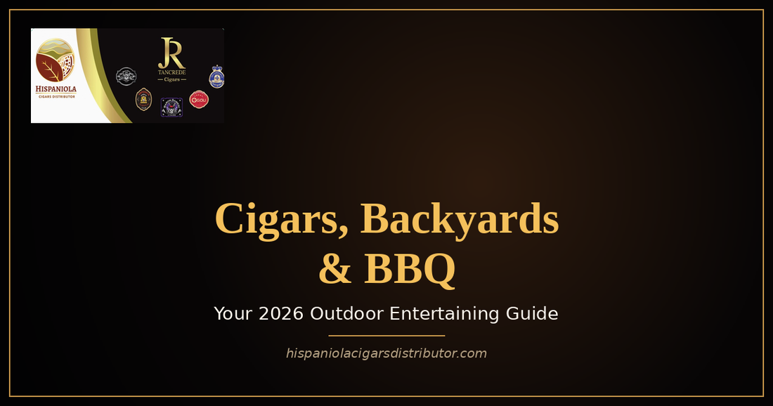 Cigars, Backyards & BBQ: Your 2026 Outdoor Entertaining Guide